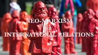 What is NeoMarxism NeoMarxism in International Relations Explained Shortly [upl. by Eiral]