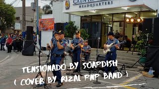 Tensionado  Soapdish  cover by Rizal PNP Band [upl. by Attenyt]