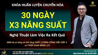 GIỚI THIỆU KHÓA HỌC X3 NĂNG SUẤT 30 NGÀY NGHỆ THUẬT LÀM VIỆC RA KẾT QUẢ  VIỆN ĐÀO TẠO BÁCH KHOA [upl. by Aitnahc913]