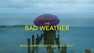 The bad weather Music composed by FOUAD EL KAROUT [upl. by Jessalin]