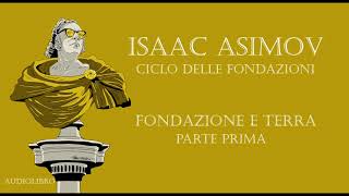 Isaac Asimov  Fondazione e Terra PARTE PRIMA [upl. by Oreves434]