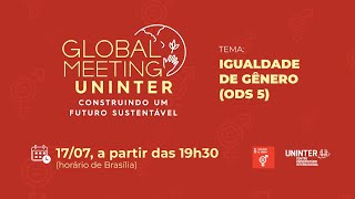 Global Meeting Uninter  Igualdade de Gênero ODS 5  Dia 1707 [upl. by Geller]