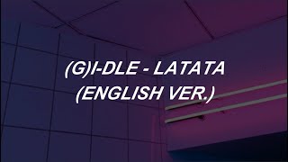 여자아이들GIDLE  LATATA English Ver Lyrics [upl. by Remsen691]