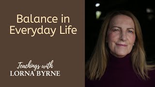 Lorna Byrne discusses how to find balance within your everyday life [upl. by Latsryk134]