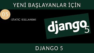 Yeni Başlayanlar İçin Django 5  05 STATIC Kullanımı [upl. by Atsejam3]