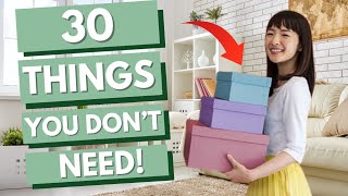 Minimalism and Decluttering 30 Common Things YOU DONT NEED Less Clutter More Savings [upl. by Downs]