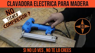 🛠 NO tienes COMPRESOR  MIRA esta CLAVADORA ELECTRICA  no te lo vas a CREER 🛠 [upl. by Mcgannon]