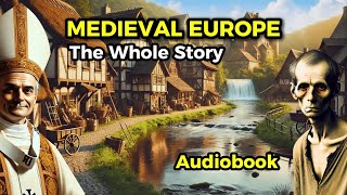 Medieval Europe History The Ultimate FullLength Audiobook [upl. by Epilif]