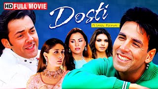 अक्षय कुमार बॉबी देओल की मूवी  Dosti 2005 दोस्ती  Popular Hindi Movie  करीना कपूर लारा दत्ता [upl. by Pond]