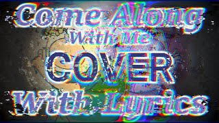 ​SWProductions2020s Come Along With Me with Lyrics COVER  Pibby Apocalypse with Lyrics [upl. by Acyssej]