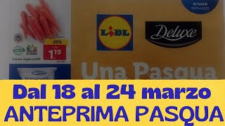 Volantino LIDL dal 18 al 24 marzo anteprima PASQUA [upl. by Lerej]