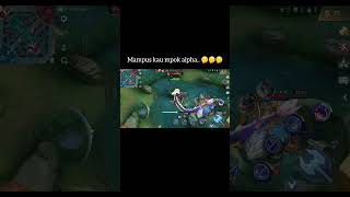 Mpok alpha tepar 😉😉😉 mobilelegends [upl. by Ackley]