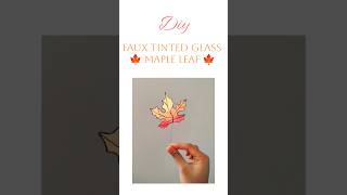 Diy faux tinted glass maple leaf 🍁 trendingshorts diycrafts diy thanksgiving [upl. by Dimitris]