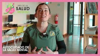 ¿Cómo trabajar el autocuidado de nuestra salud mental  Cápsula 1 Mes de la Salud Mental [upl. by Brant277]