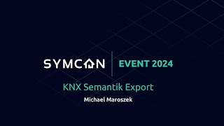 IPSymcon Event 2024  KNX Semantischer Export [upl. by Heger]