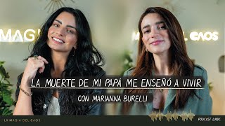 La muerte de mi papá me enseñó a vivir con Marianna Burelli  T4 Cap 21 La Magia del Caos [upl. by Shabbir]