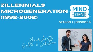 Episode 8  Zillennials the microgeneration 19922002 [upl. by Ahsiat415]