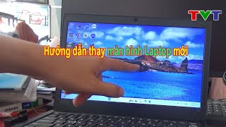 Hướng dẫn thay màn hình Laptop mới tại nhà  Thủ thuật tin học [upl. by Yelsehc376]