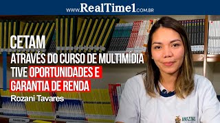 quotCETAM  Através do curso de multimídia tive oportunidades e garantia de rendaquot [upl. by Anitsuj263]