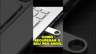 COMO RECUPERAR O SEU PEN DRIVE shorts pc viralvideo [upl. by Marella]