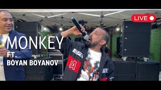 Monkey ft Boyan Boyanov  LIVE SHOW [upl. by Hubert383]