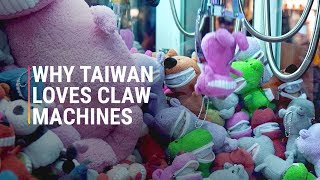 Why Taiwan Is Obsessed With Claw Machines [upl. by Scrivenor]