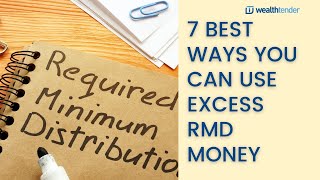 7 Best Ways You Can Use Excess RMD Money [upl. by Ylim]