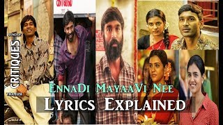 ennadi maayavi nee lyrics explained Tamil 2018 Latest [upl. by Kalb]