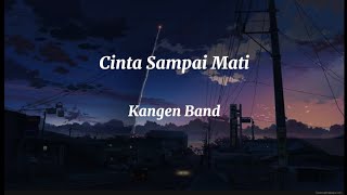 Kangen Band  Cinta Sampai Mati Lirik Lagu [upl. by Viens]