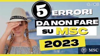 5 ERRORI DA NON FARE IN CROCIERA  MSC 2023 [upl. by Anil]