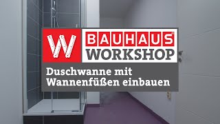 Dusche mit Wannenfüßen einbauen  Anleitung  BAUHAUS Workshop [upl. by Dnilazor]