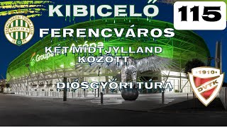 FERENCVÁROS  DIÓSGYŐR IDEJE LENNE ROTÁLNI  KIBICELŐ 114 ⚽🏆 [upl. by Fabi]