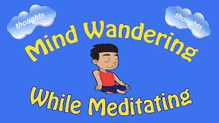 How to Meditate Mind Wandering While Meditating [upl. by Aipotu999]