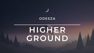 ODESZA  Higher Ground Reverb  Slowed  Lofi  Uneven Harmony [upl. by Goetz]