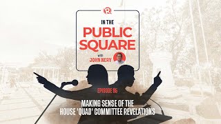 REPLAY In The Public Square Making sense of the House ‘quad’ committee revelations [upl. by Noved935]