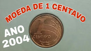 Moeda de 1 Centavo ano 2004 Valor atualizado pelo catálogo novo de 2018 [upl. by Tamqrah449]