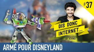 VERINO 37  Armé pour DisneyLand  Dis donc internet [upl. by Matronna]