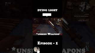 Dying Light Episode 1 💀Unique weapons series Trying💀 shorts shortsfeed dyinglightgame [upl. by Ennirac877]