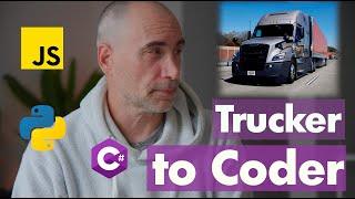 Career Change  Truck Driver to Coder [upl. by Ahsenav666]