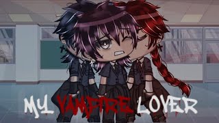 My Vampire Lover  GLMM  BL  Gacha Life  Part 22 • [upl. by Ahsyle218]