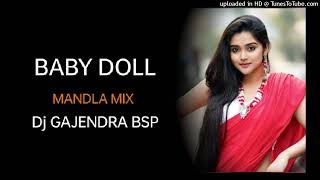 Baby Doll ।। DJ SONG ।। MANDLA MIX DJ GAJENDRA BSP [upl. by Nawad]