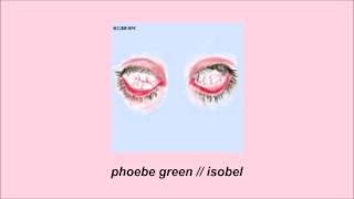 Phoebe Green  Isobel  audio [upl. by Ardnad767]