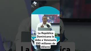 La República le debe 350 millones de dólares a Venezuela [upl. by Hoppe432]