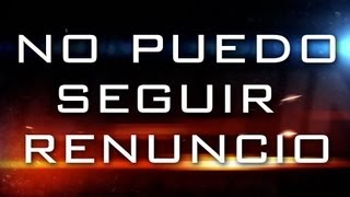 No puedo seguir Renuncio [upl. by Dragone]