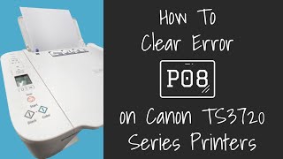 Canon Printer Support Error Code P08 How To Clear and Fix TS3520 TS3720 TS3722 [upl. by Lonnie828]