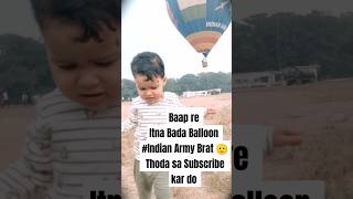 Hot Air balloon 💞💞💞 hotairballoon trending cutebaby cutefunny jabalpur indianarmy [upl. by Brenner]