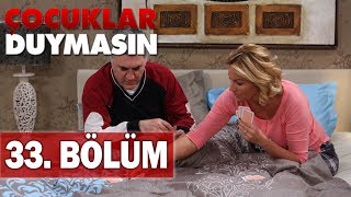 Çocuklar Duymasın 33 Bölüm [upl. by Fiona588]