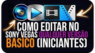 ðŸ”´ COMO EDITAR NO SONY VEGAS QUALQUER VERSÃƒO quotPARA INICIANTESquot BÃSICO  YOUTUBERS [upl. by Sevy]