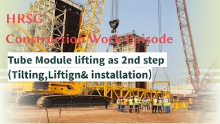 HRSG Tube Module Lifting work as 2nd step for tiltingliftingamp installation [upl. by Haelem517]