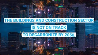 Is the Buildings and Construction Sector on Track to decarbonize 2022 BuildingsGSR [upl. by Herman]